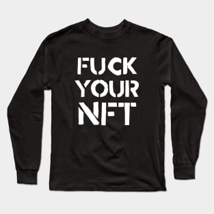 Fck Your NFT Long Sleeve T-Shirt